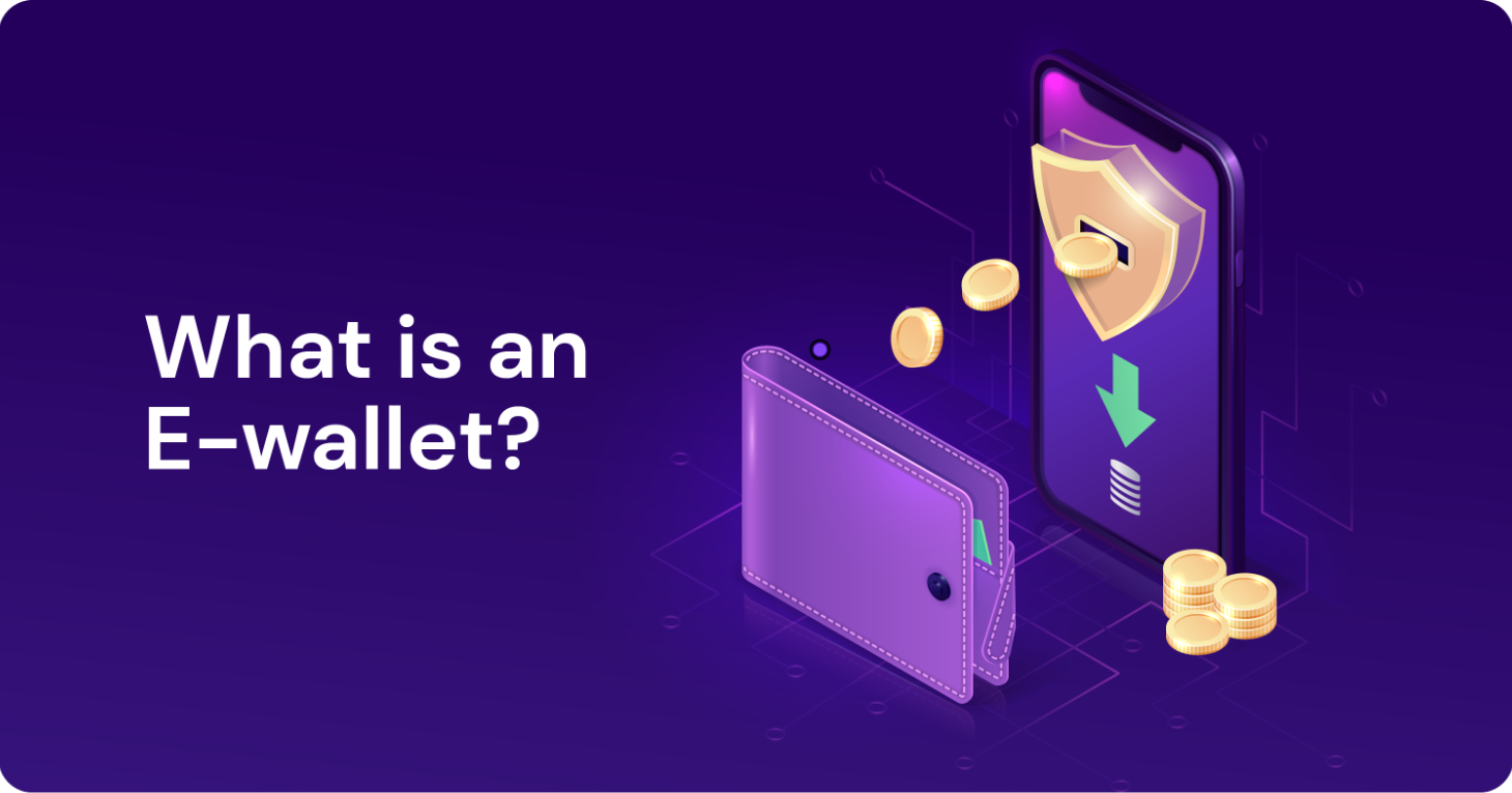What Are E-wallets? Benefits and How They Work Explained