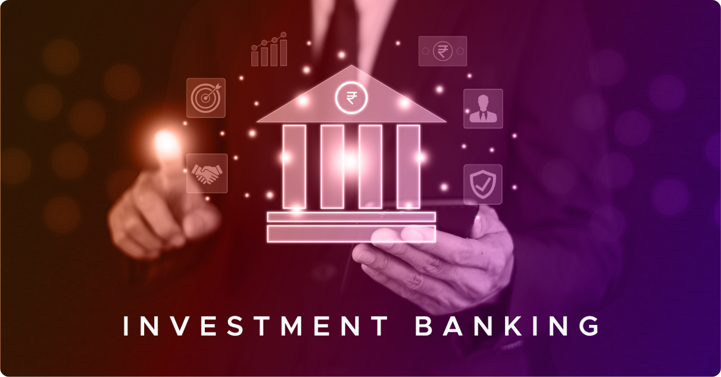 What is Investment Banking Key Functions and Services