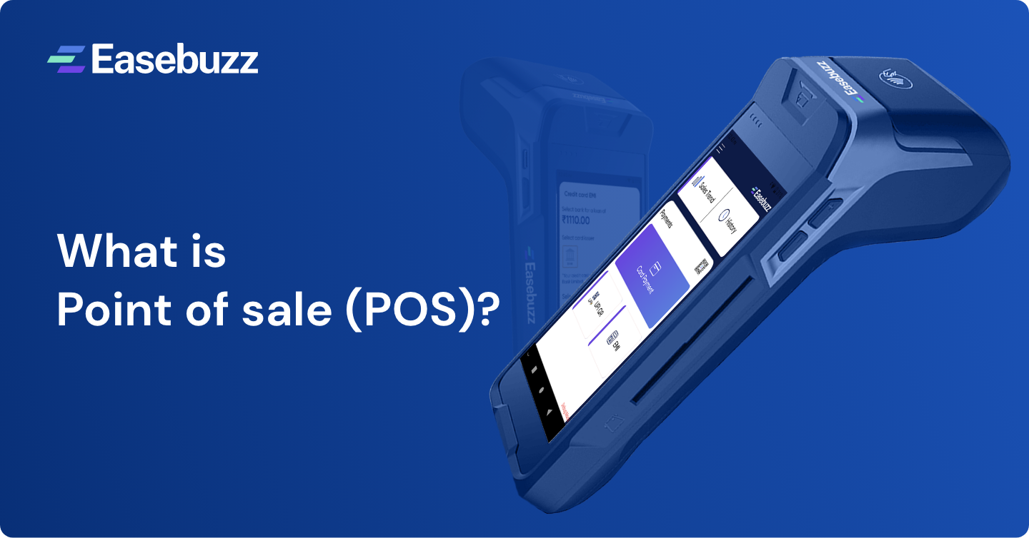 What is a POS System: A Detailed Guide | Easebuzz